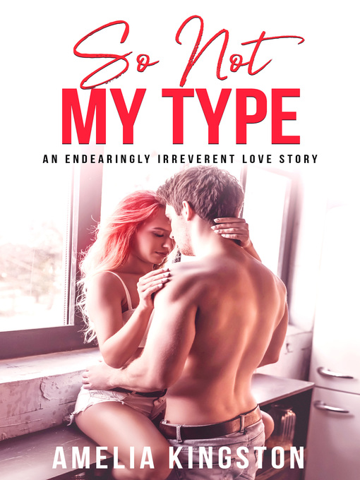 Title details for So Not My Type by Amelia Kingston - Available